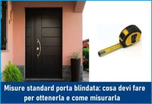 Misure standard porte blindate